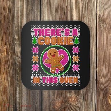 There's A Cookie In This Oven Coaster