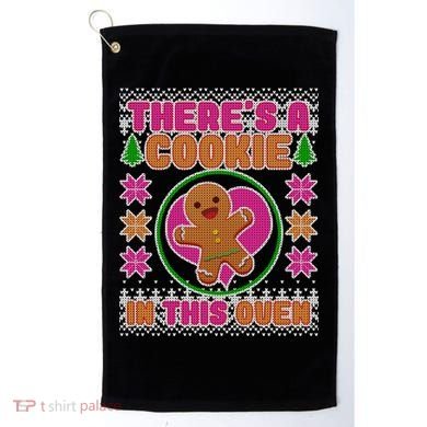 There's A Cookie In This Oven Golf Towel