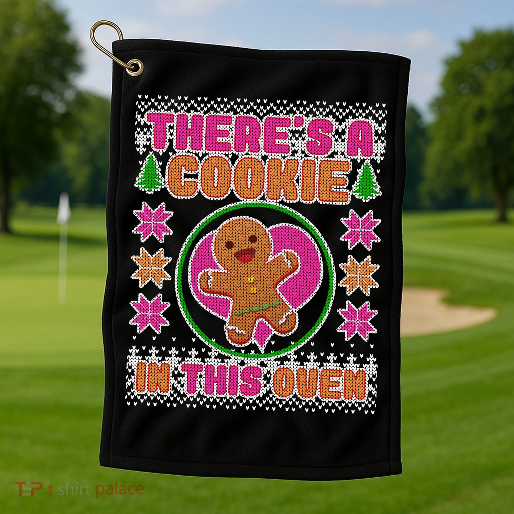 There's A Cookie In This Oven Golf Towel