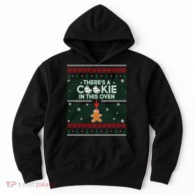 There's A Cookie In This Oven Ugly Christmas Sweater Hoodie