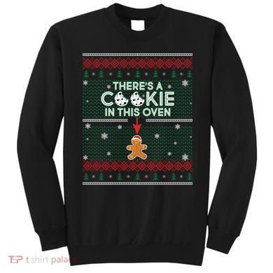 There's A Cookie In This Oven Ugly Christmas Sweater Sweatshirt
