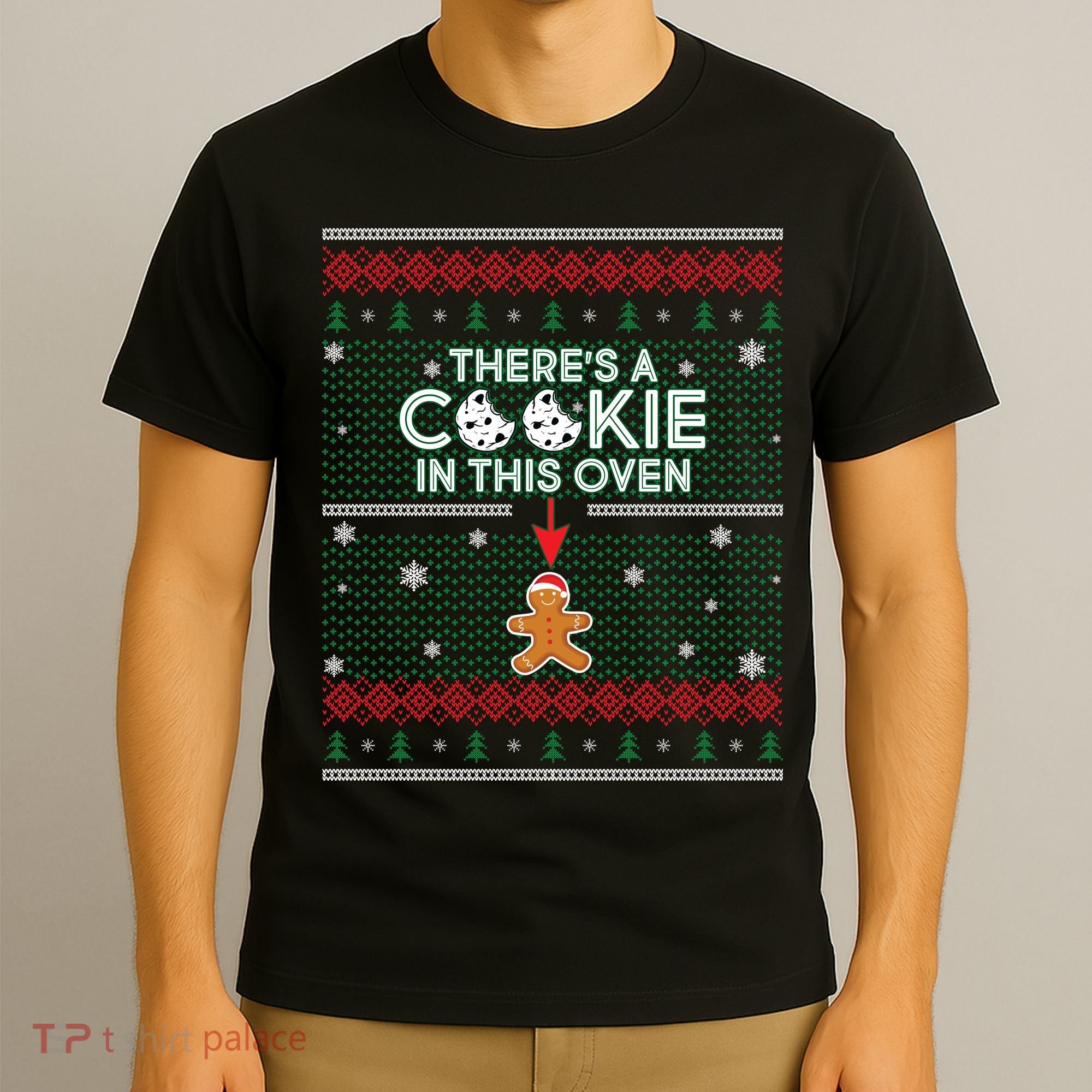 There's A Cookie In This Oven Ugly Christmas Sweater T-Shirt