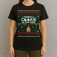 There's A Cookie In This Oven Ugly Christmas Sweater T-Shirt thumb 4