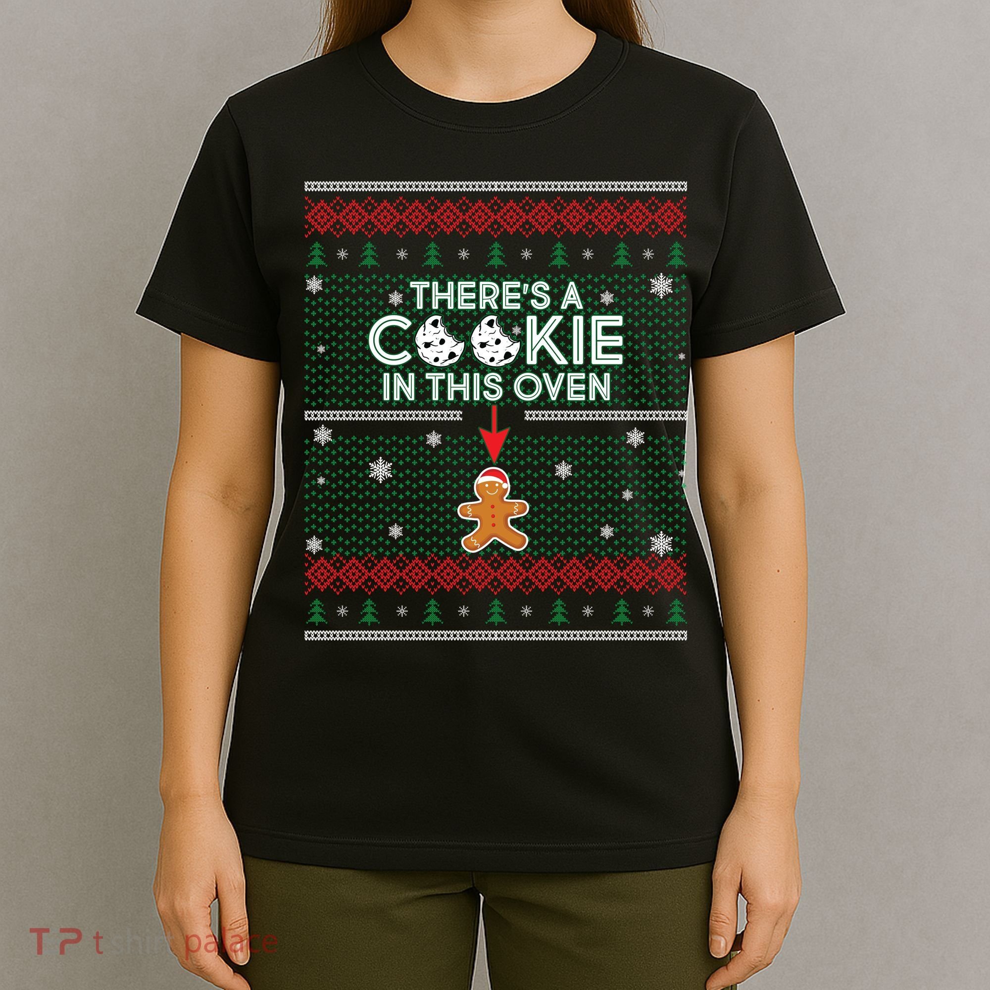 There's A Cookie In This Oven Ugly Christmas Sweater T-Shirt