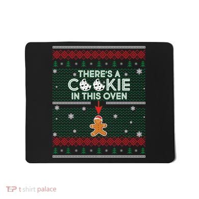 There's A Cookie In This Oven Ugly Christmas Sweater Mousepad