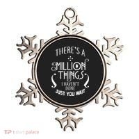 There's A Million Things I Haven't Done You Just Wait Ornament thumb 0