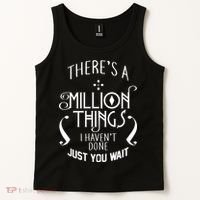 There's A Million Things I Haven't Done You Just Wait Tank Top thumb 2