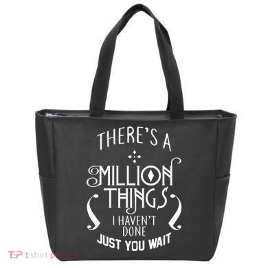 There's A Million Things I Haven't Done You Just Wait Tote Bag