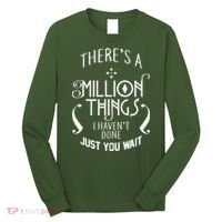 There's A Million Things I Haven't Done You Just Wait Long Sleeve Shirt thumb 0