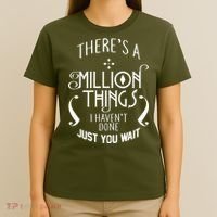 There's A Million Things I Haven't Done You Just Wait T-Shirt thumb 4