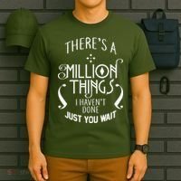 There's A Million Things I Haven't Done You Just Wait T-Shirt thumb 6