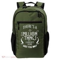 There's A Million Things I Haven't Done You Just Wait Backpack thumb 0