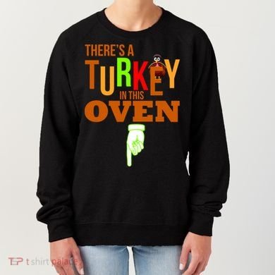 There's A Turkey In This Oven Women's Sweatshirt