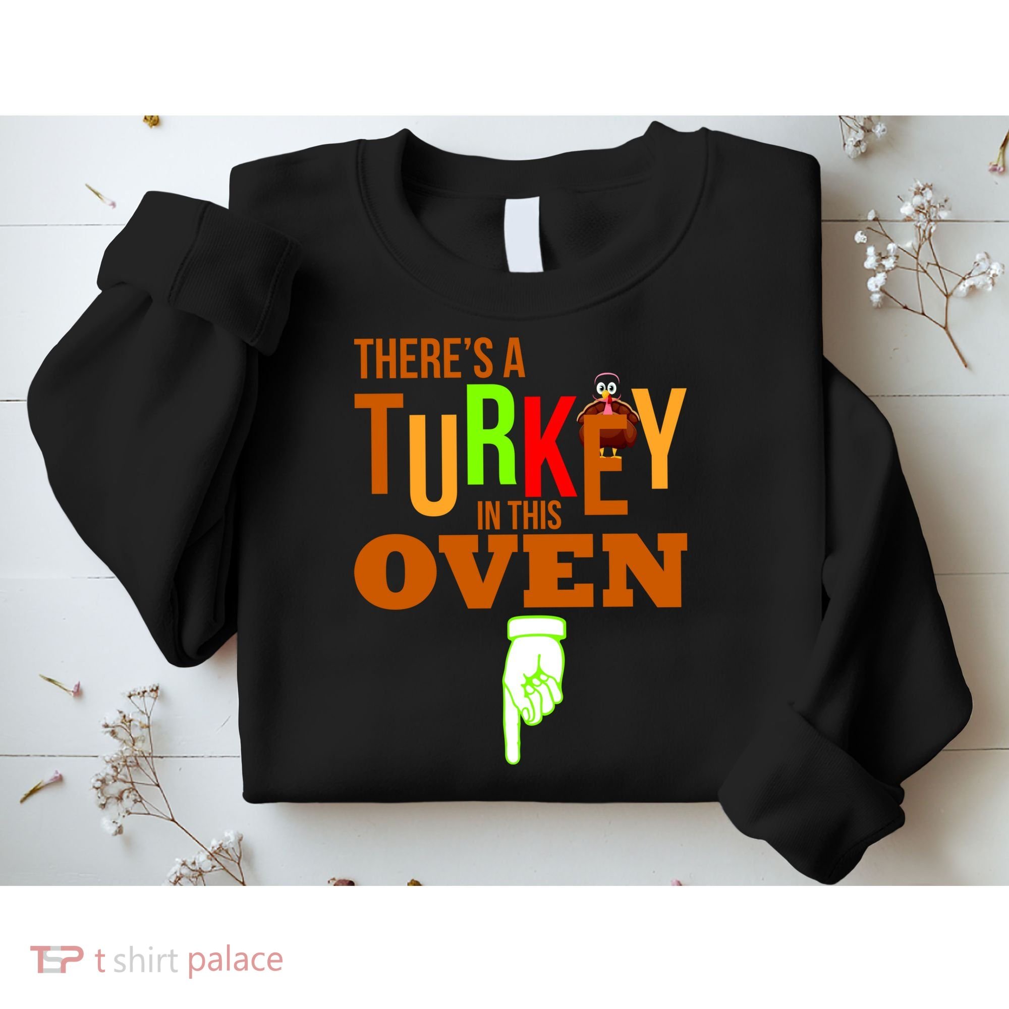 There's A Turkey In This Oven Sweatshirt