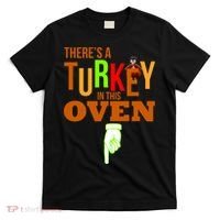 There's A Turkey In This Oven T-Shirt thumb 0