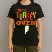 There's A Turkey In This Oven T-Shirt thumb 4