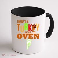 There's A Turkey In This Oven Coffee Mug thumb 1