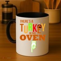 There's A Turkey In This Oven Coffee Mug thumb 4