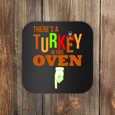 There's A Turkey In This Oven Coaster