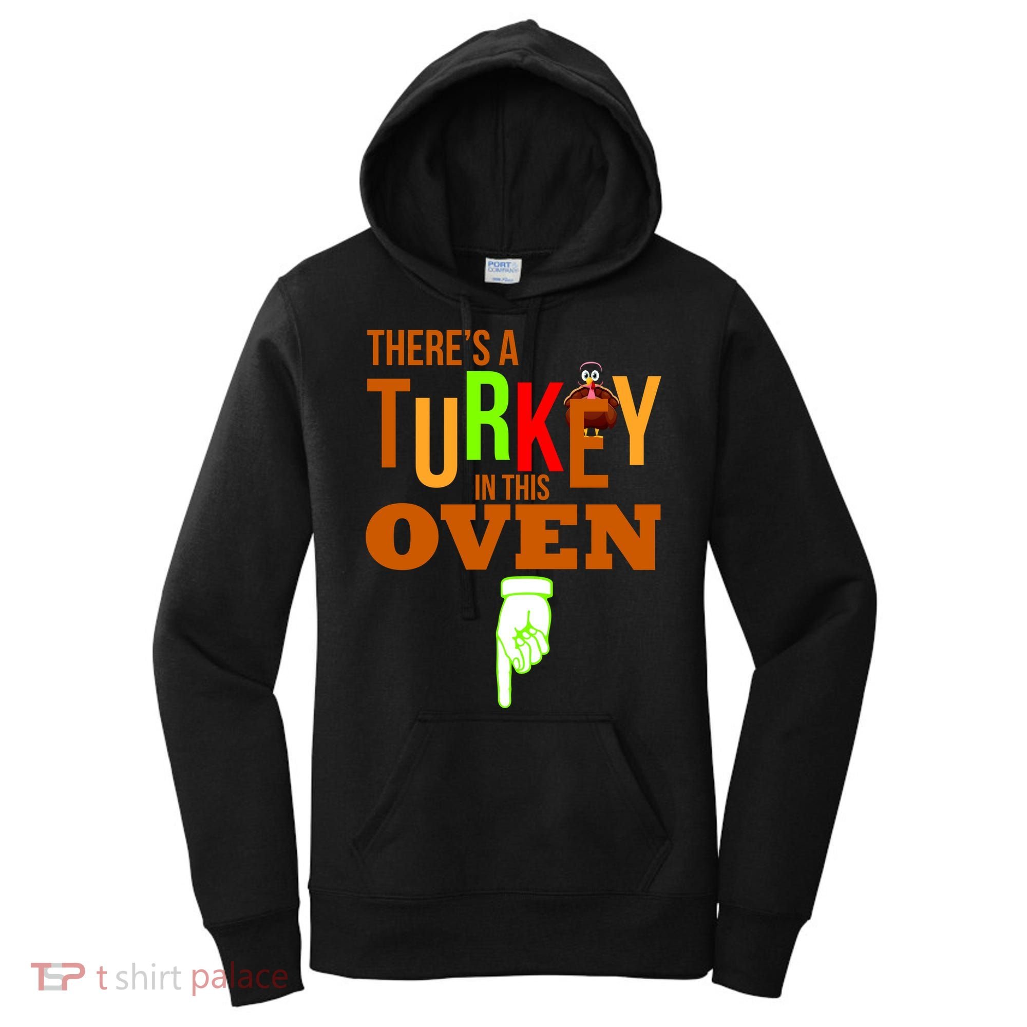 There's A Turkey In This Oven Women's Hoodie