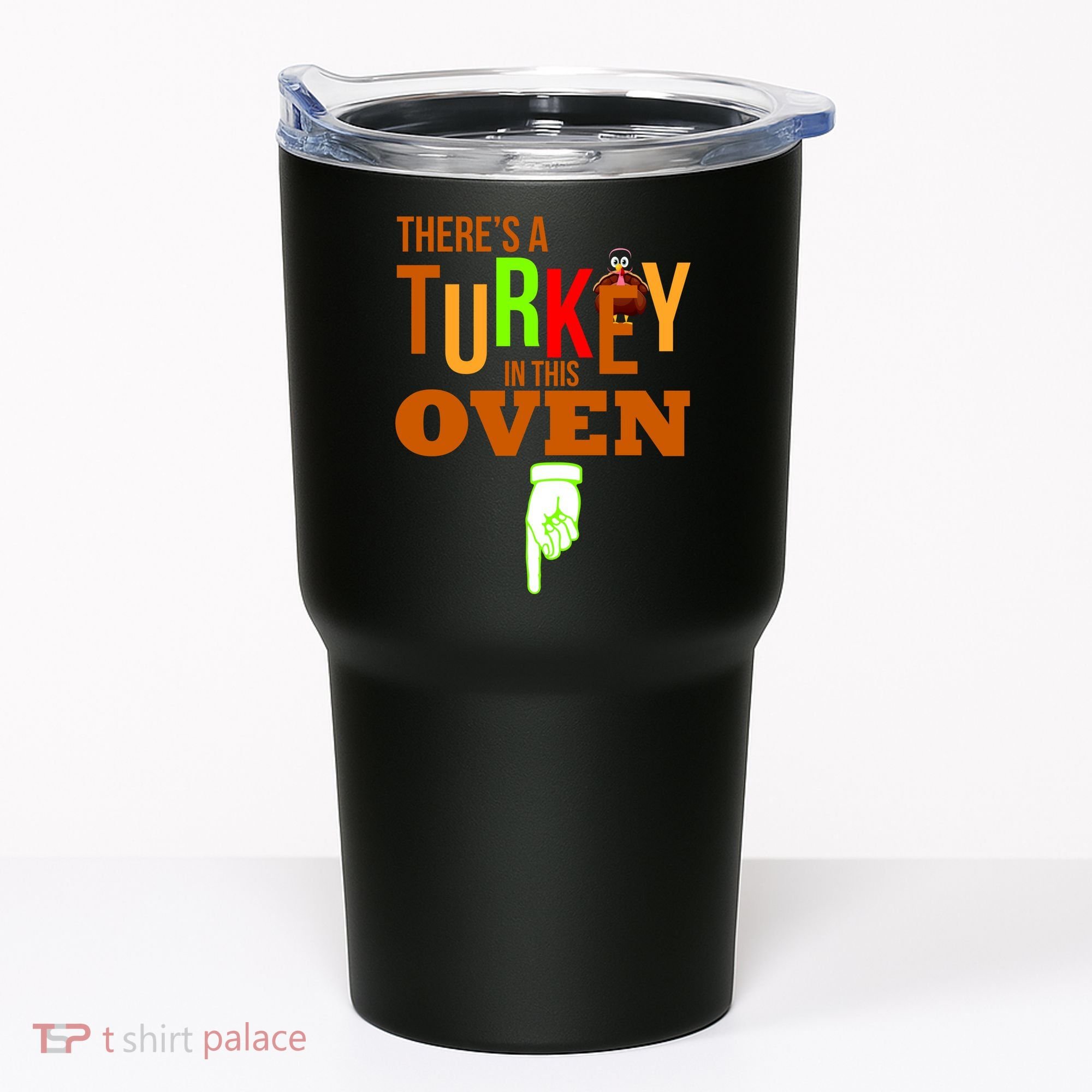 There's A Turkey In This Oven Tumbler