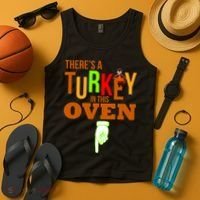 There's A Turkey In This Oven Tank Top thumb 4