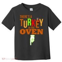 There's A Turkey In This Oven Toddler T-Shirt thumb 0