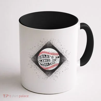 There's No Crying In Baseball Coffee Mug back