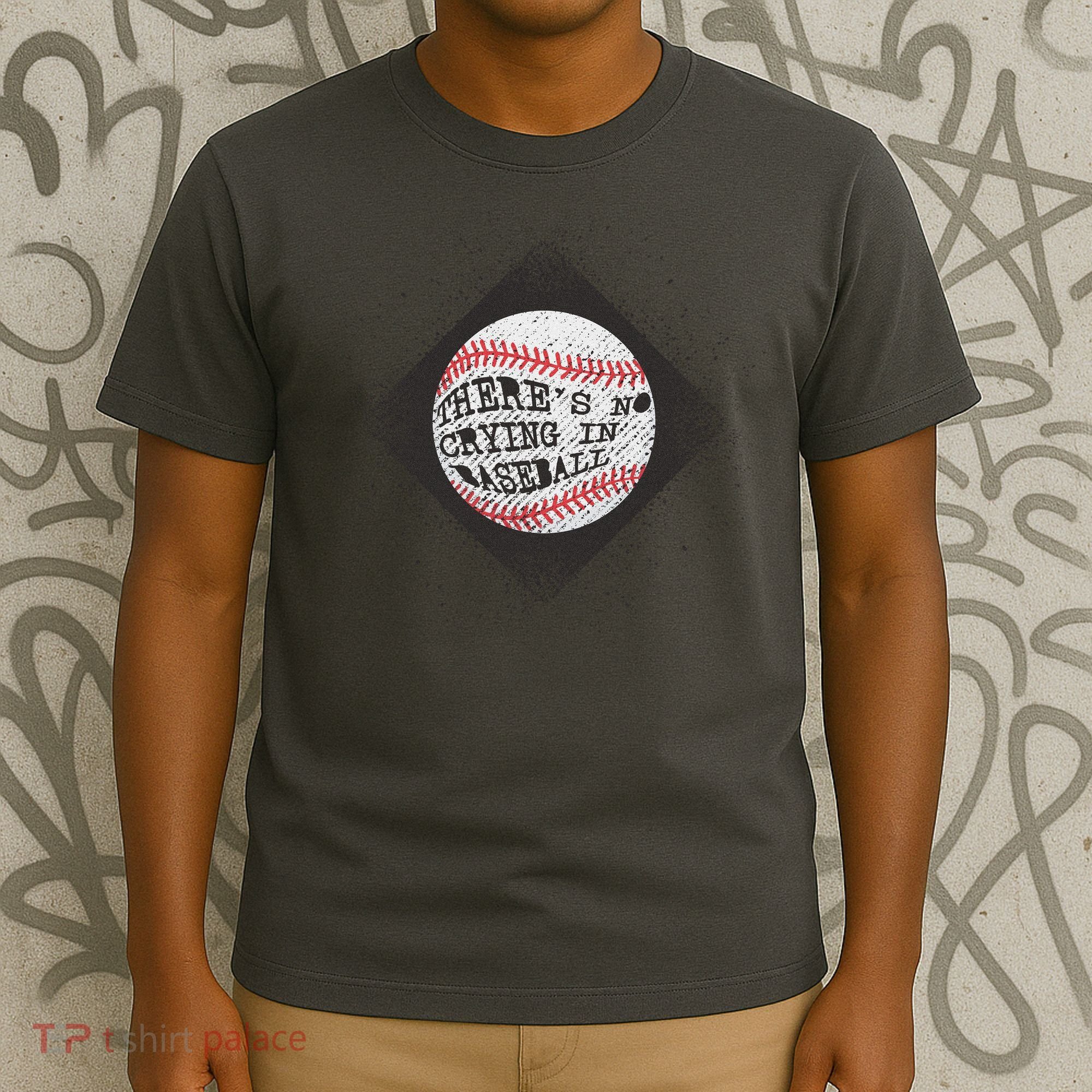 There's No Crying In Baseball T-Shirt