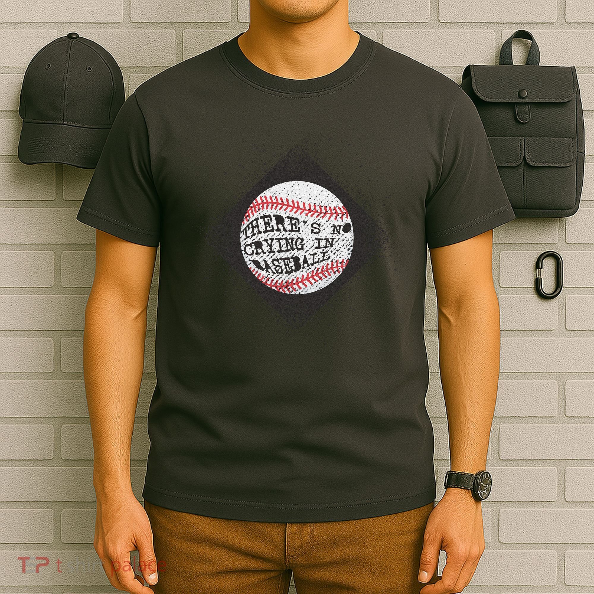 There's No Crying In Baseball T-Shirt