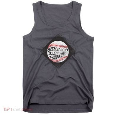 There's No Crying In Baseball Tank Top