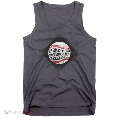 There's No Crying In Baseball Tank Top