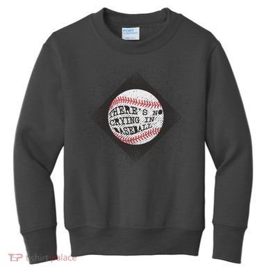 There's No Crying In Baseball Kids Sweatshirt