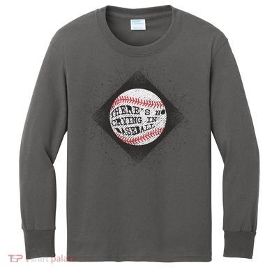 There's No Crying In Baseball Kids Long Sleeve Shirt