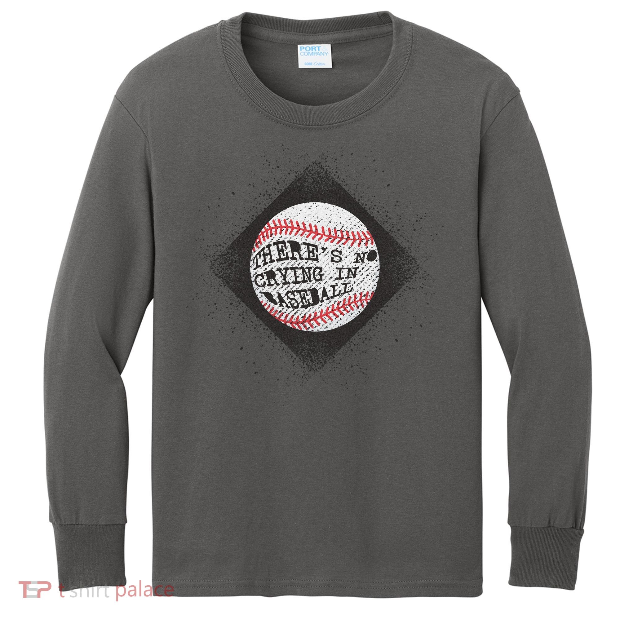 There's No Crying In Baseball Kids Long Sleeve Shirt