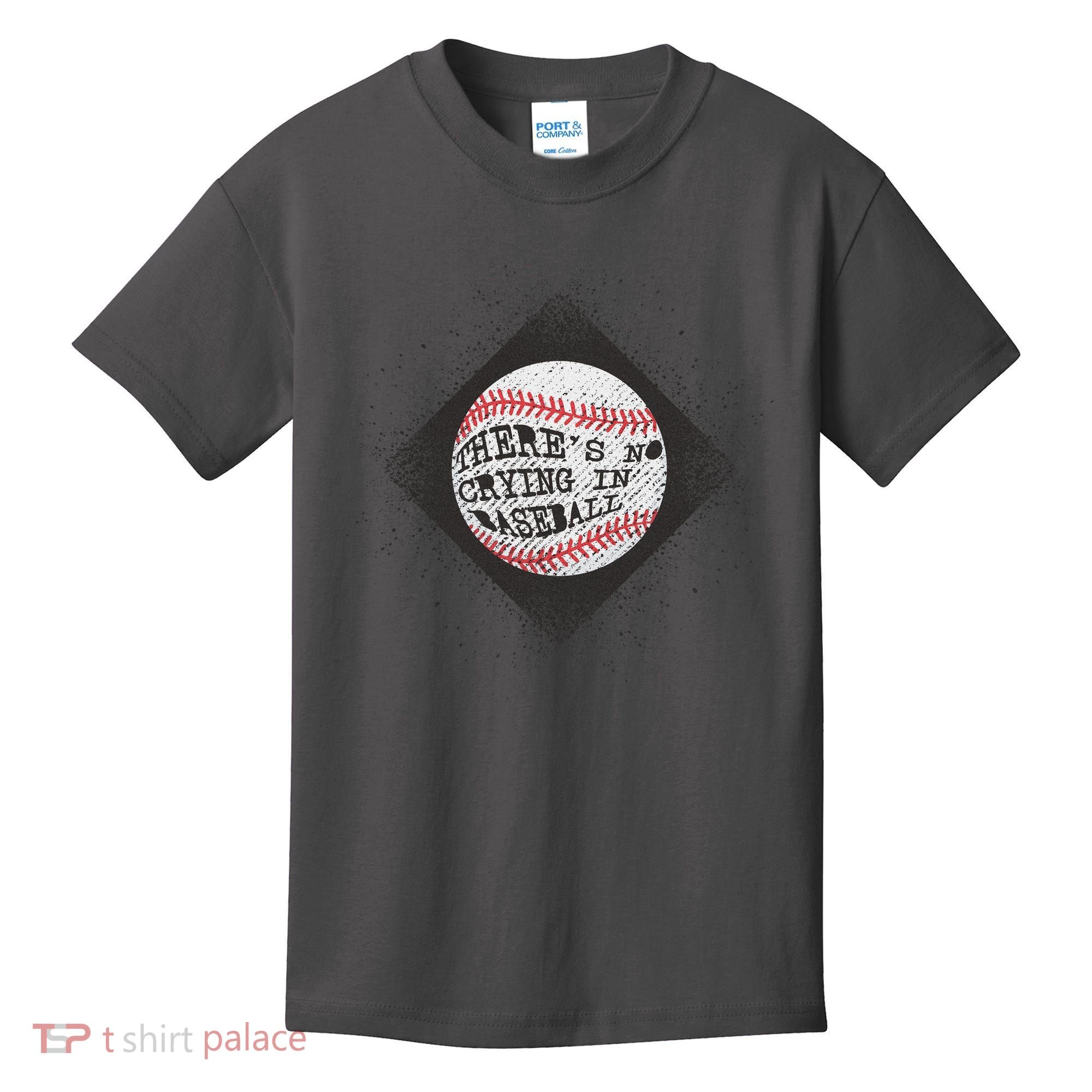There's No Crying In Baseball Kids T-Shirt