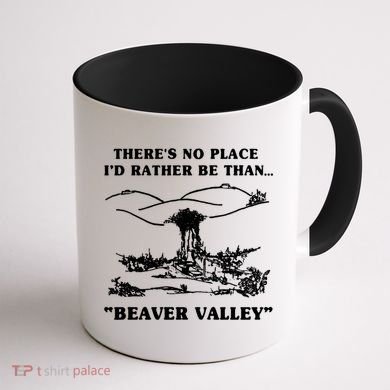 There's No Place I'd Rather Be Than Beaver Valley Coffee Mug back