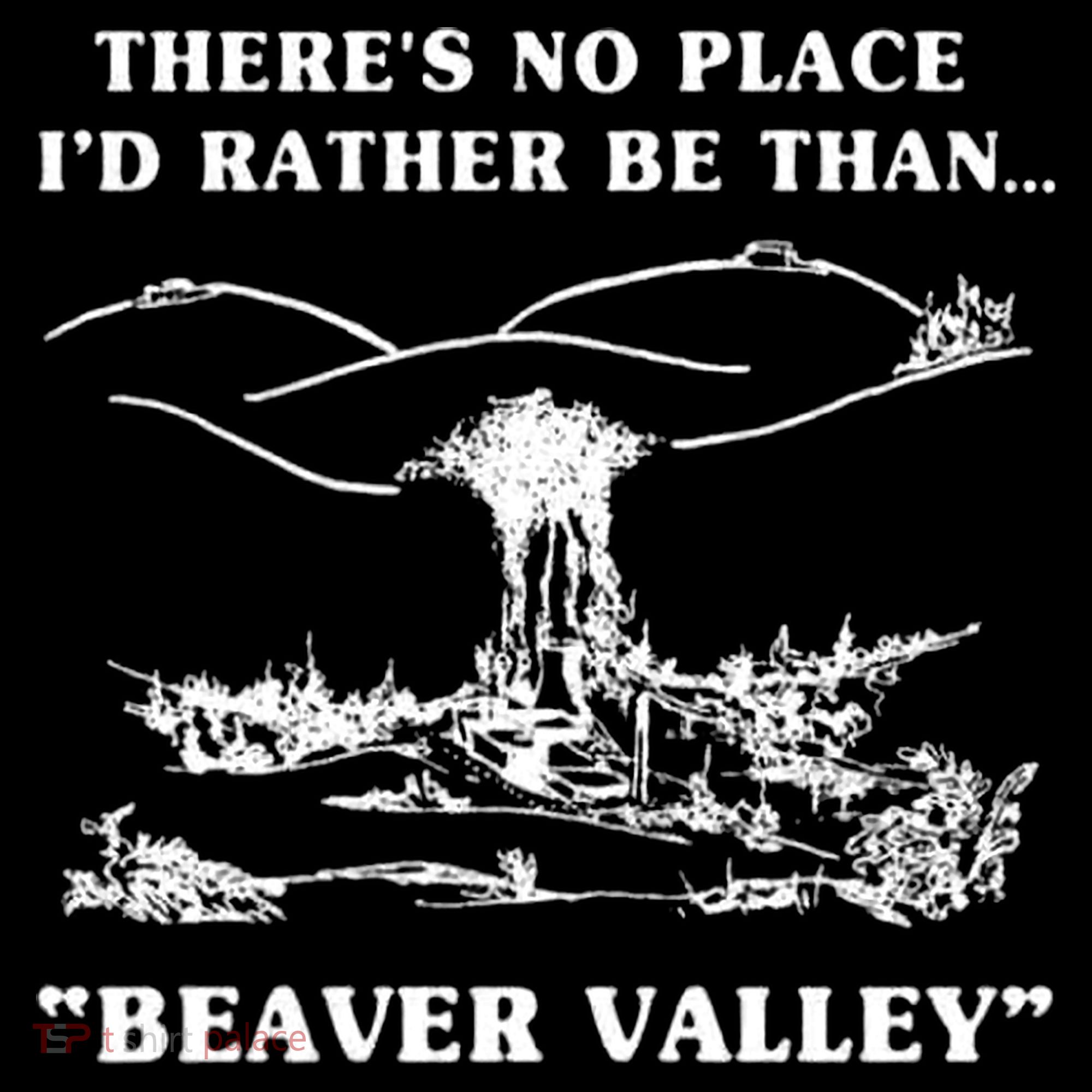 There's No Place I'd Rather Be Than Beaver Valley Kids Sweatshirt