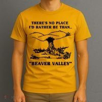 There's No Place I'd Rather Be Than Beaver Valley T-Shirt thumb 3