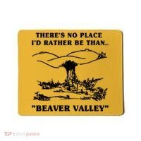 There's No Place I'd Rather Be Than Beaver Valley Mousepad thumb 0