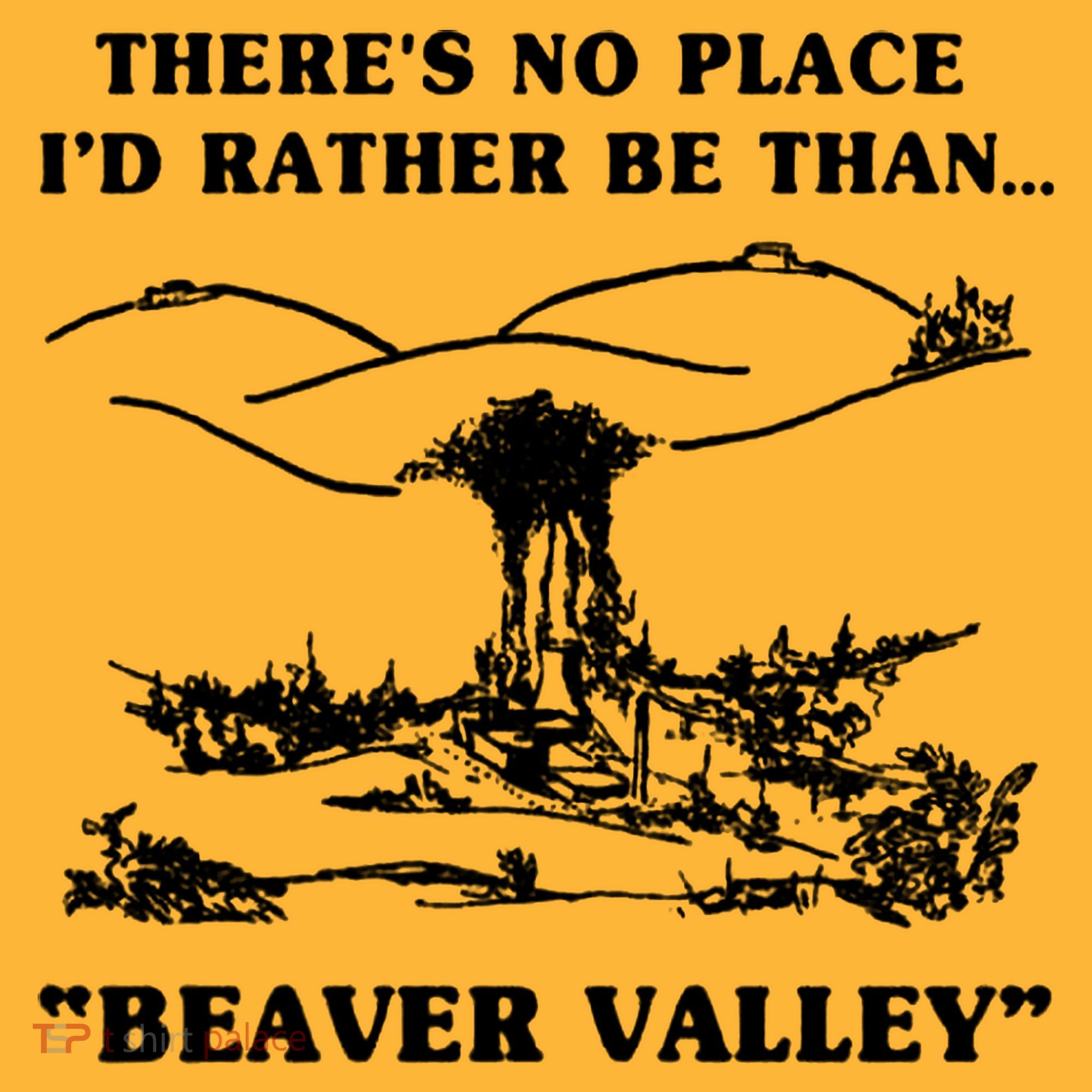 There's No Place I'd Rather Be Than Beaver Valley Hat