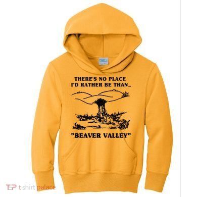 There's No Place I'd Rather Be Than Beaver Valley Kids Hoodie