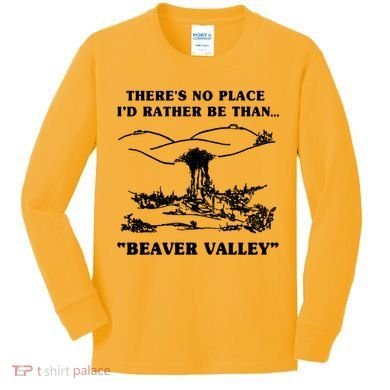 There's No Place I'd Rather Be Than Beaver Valley Kids Long Sleeve Shirt