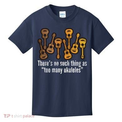 There's No Such Things As To Many Ukuleles Kids T-Shirt