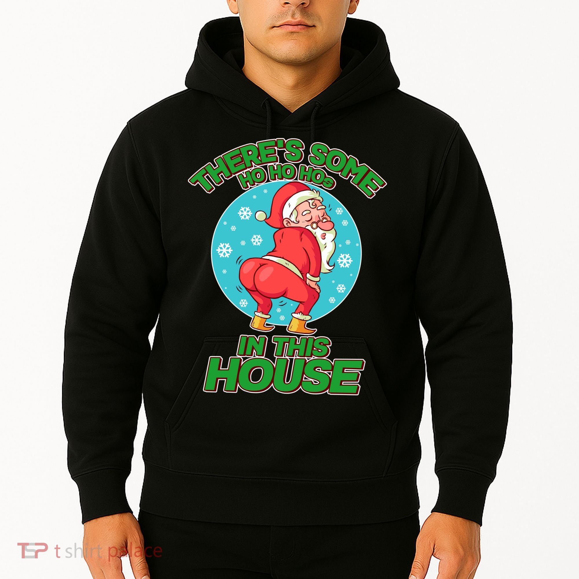 There's Some Ho Ho Hos In This House Twerking Santa Hoodie