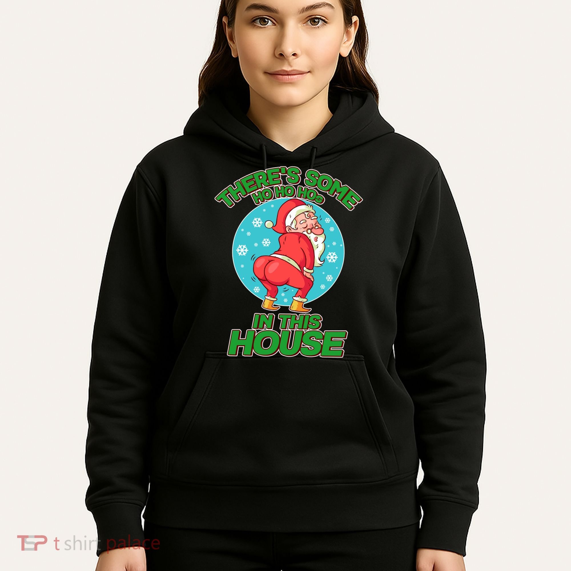 There's Some Ho Ho Hos In This House Twerking Santa Hoodie