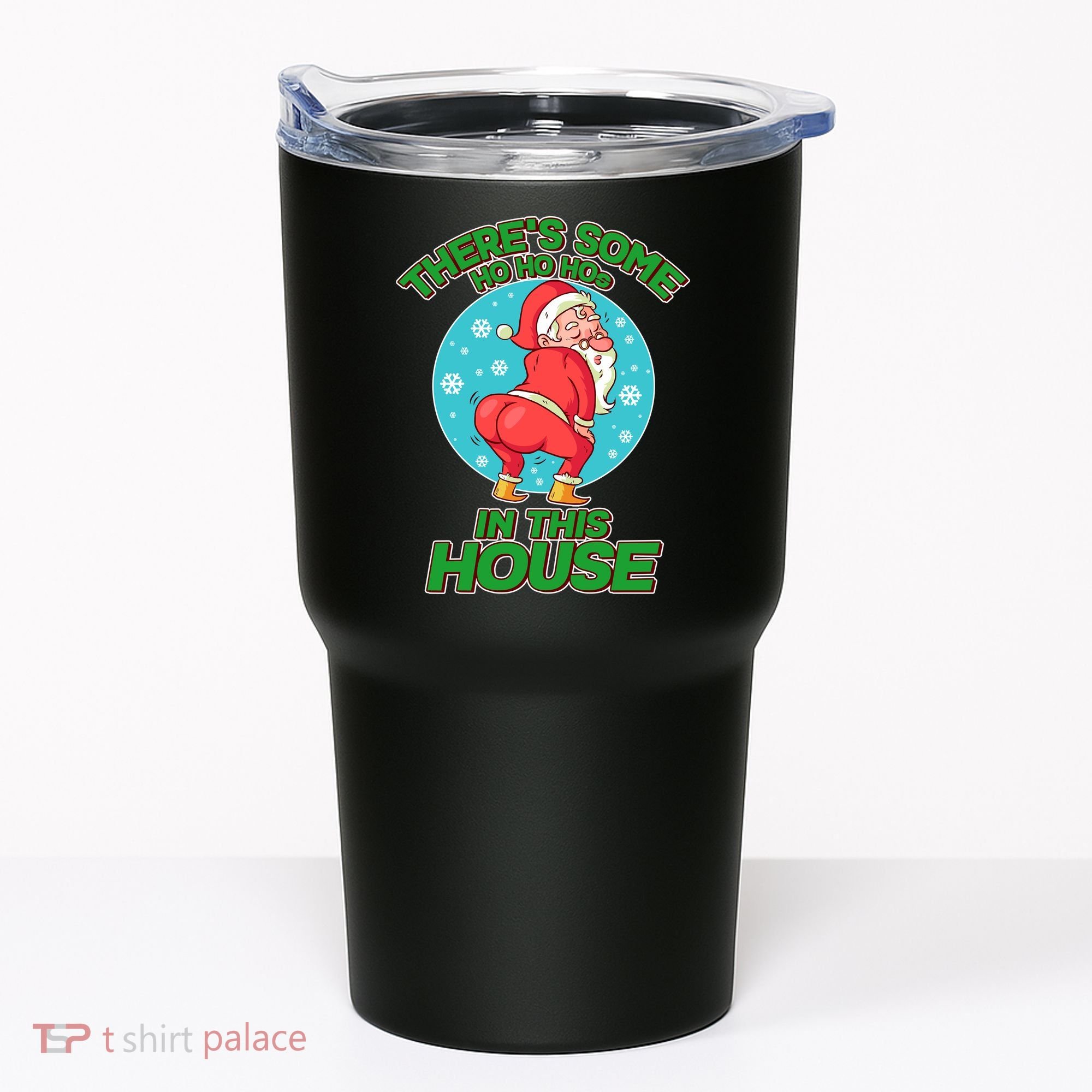 There's Some Ho Ho Hos In This House Twerking Santa Tumbler