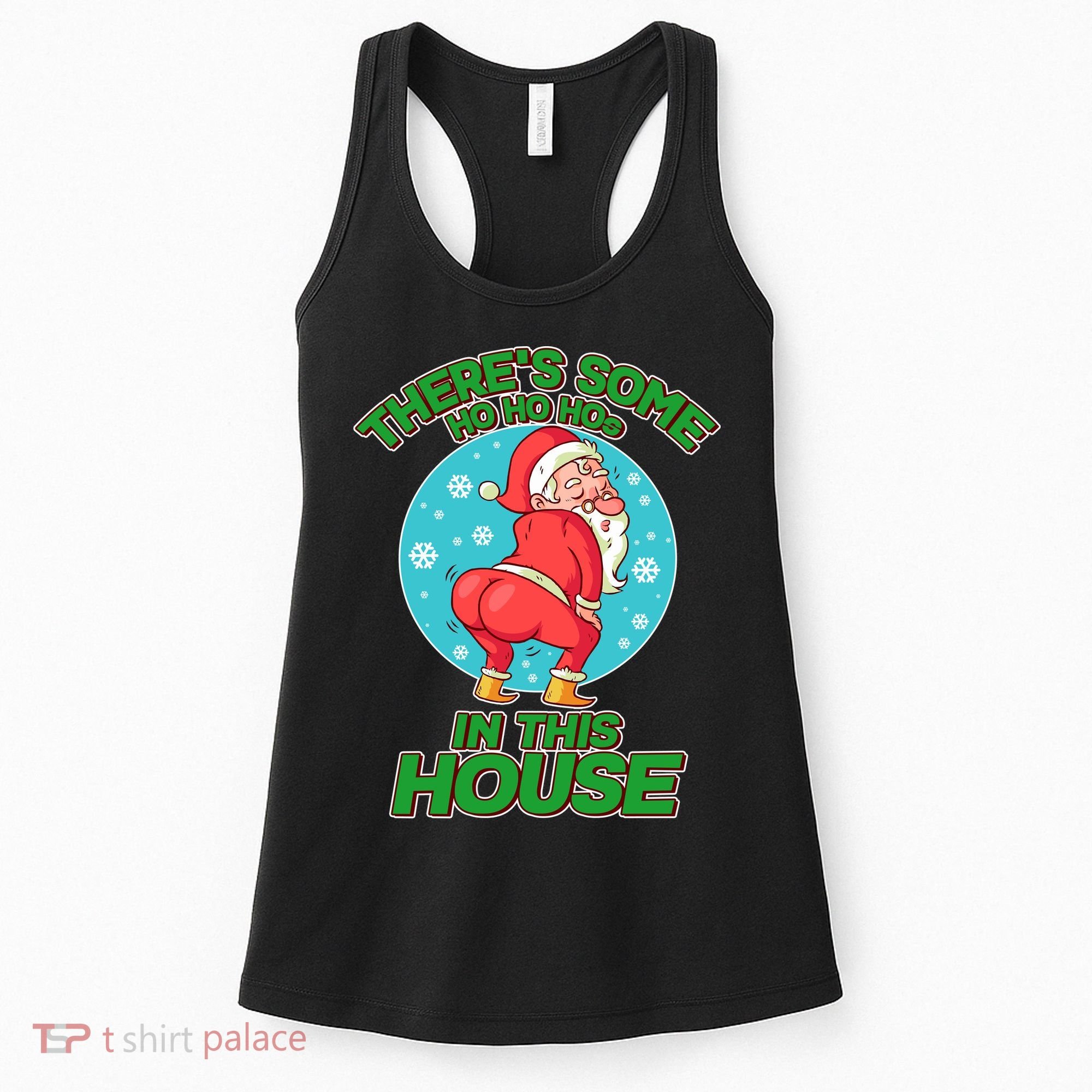 There's Some Ho Ho Hos In This House Twerking Santa Women's Tank Top