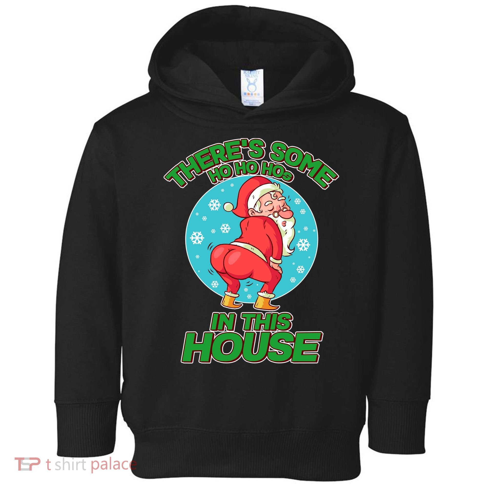 There's Some Ho Ho Hos In This House Twerking Santa Toddler Hoodie
