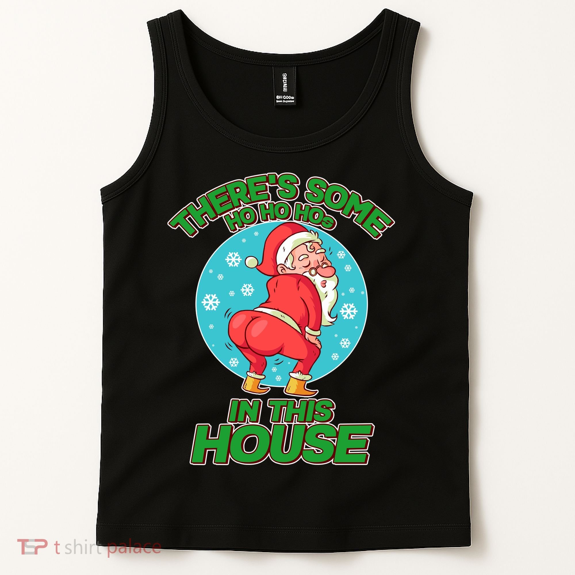 There's Some Ho Ho Hos In This House Twerking Santa Tank Top